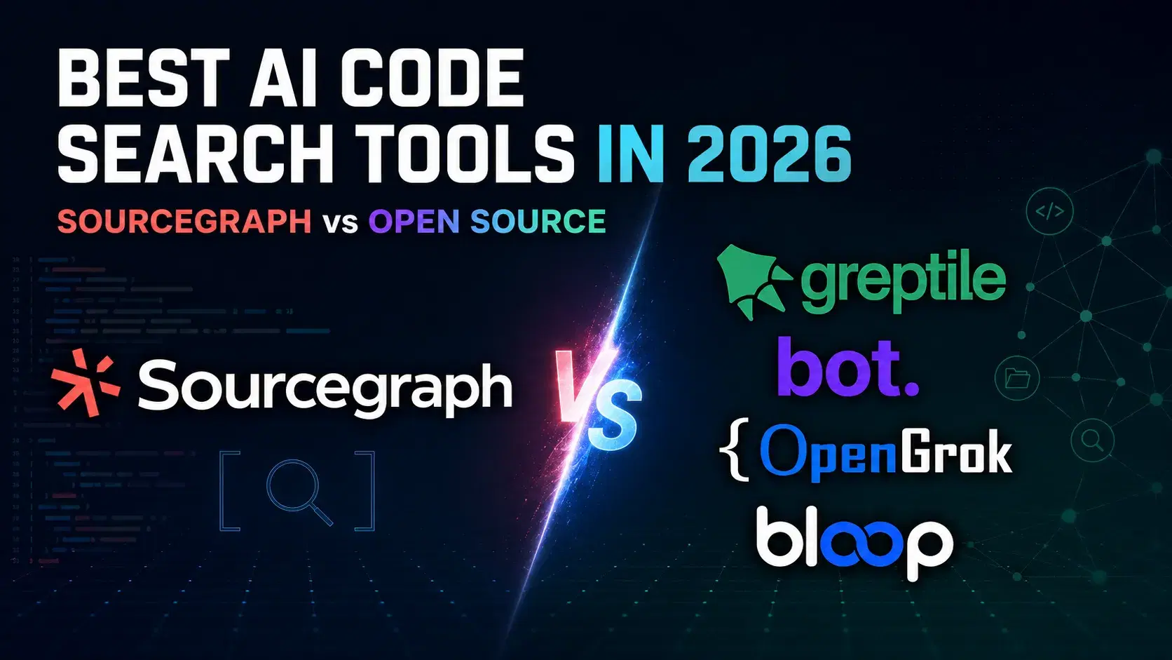 Best AI Code Search Tools in 2026: Sourcegraph vs Open Source