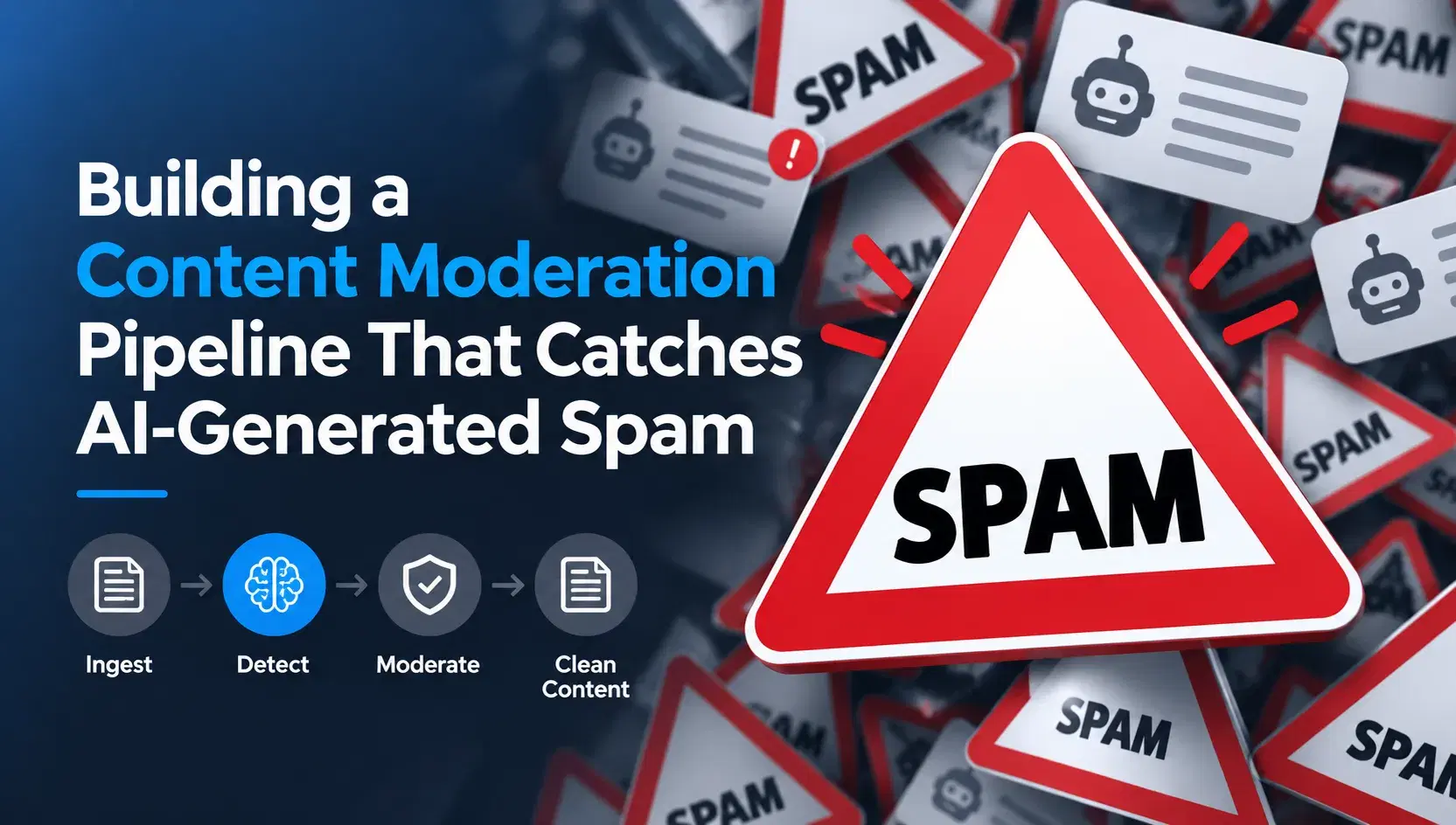 Building a Content Moderation Pipeline That Catches AI-Generated Spam