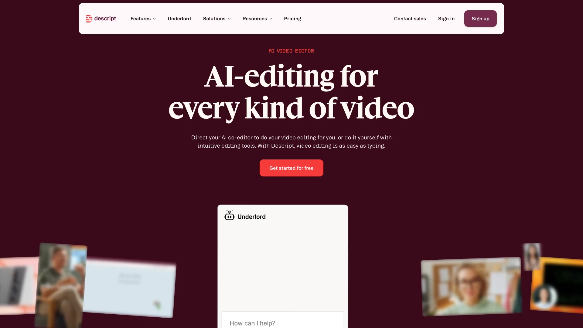 Descript homepage headlined "AI-editing for every kind of video," with a Get started for free button above an Underlord chat panel asking "How can I help?"