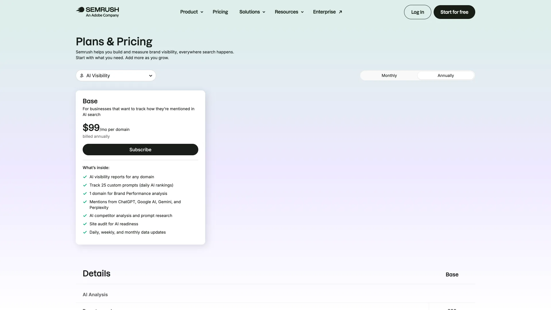 Semrush AI Visibility Base plan at $99 a month per domain with 25 custom prompts